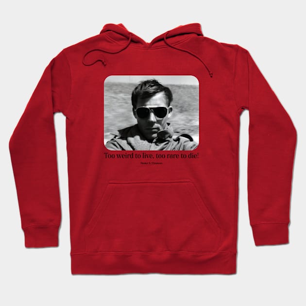 Hunter S Thompson Quote Hoodie by WrittersQuotes